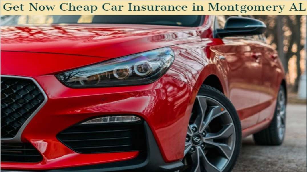 Cheap Car Insurance in Montgomery Alabama
