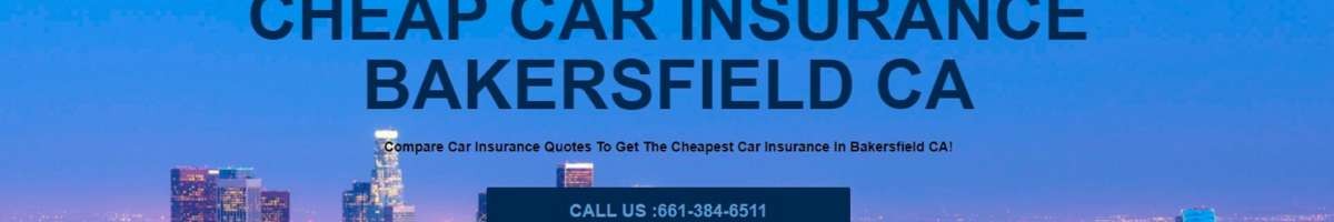 Willk Cheap Car Insurance Bakersfield
