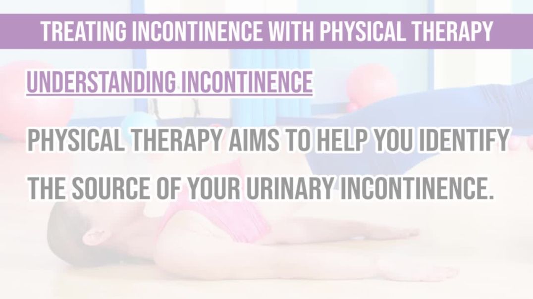Physical Therapy for Incontinence
