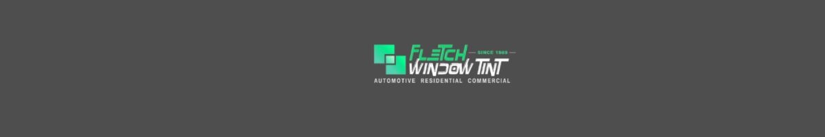 Fletch Window Tint