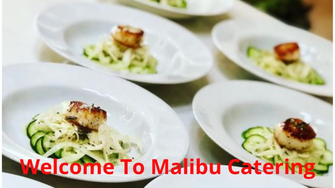 Malibu Catering | Party Catering in Malibu, CA