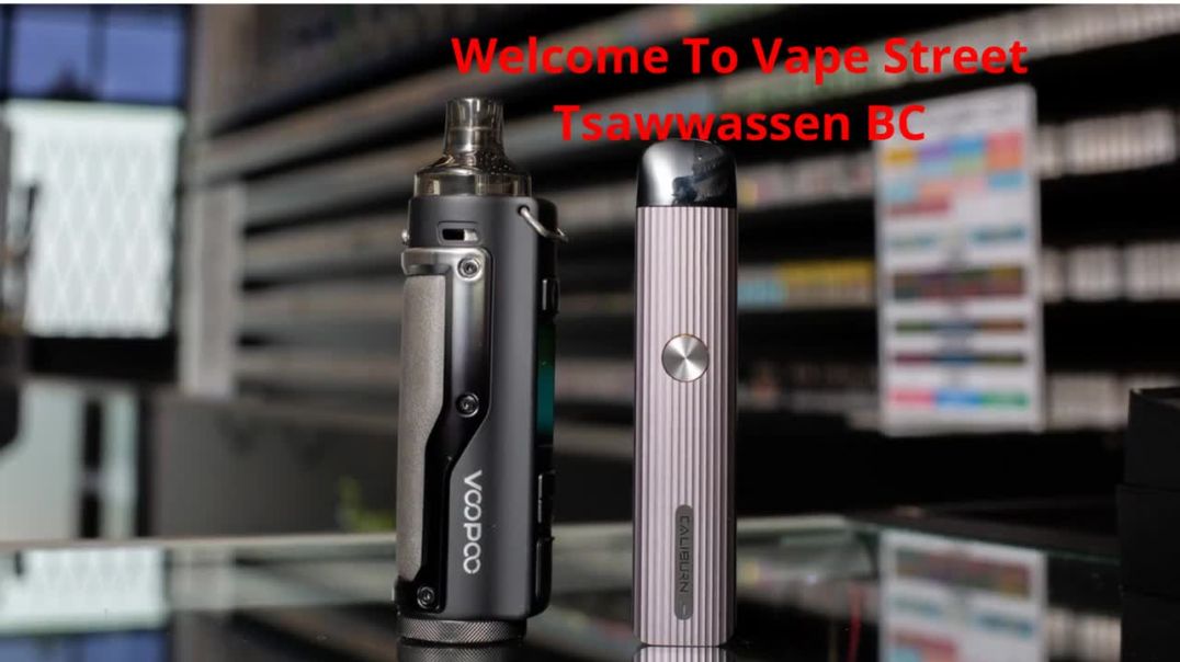 Vape Street : #1 Vape Shop in Tsawwassen, BC