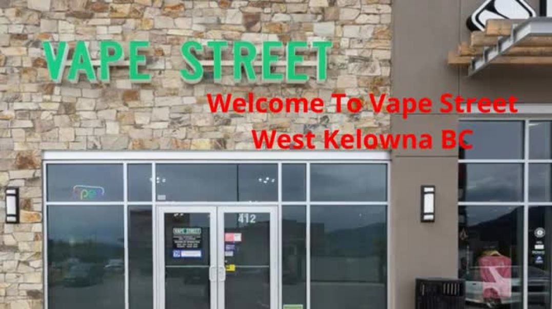 Vape Street : #1 Vape Store in West Kelowna, BC