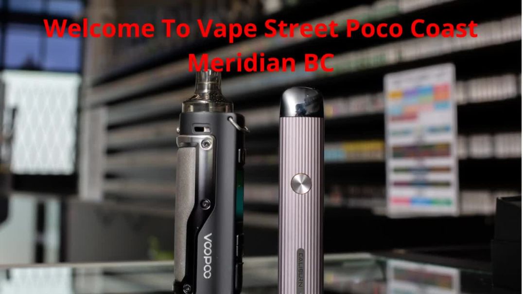 ⁣Vape Street : Local Vape Store in Port Coquitlam, BC