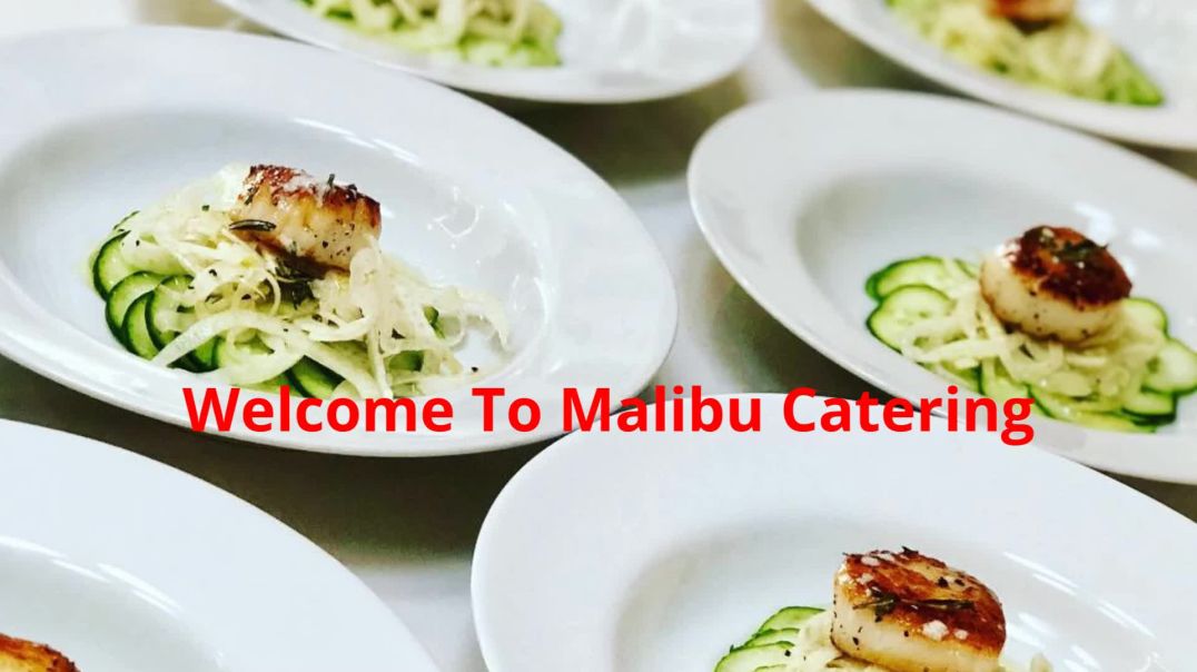 Malibu Catering : Best Catering Company in Malibu, CA