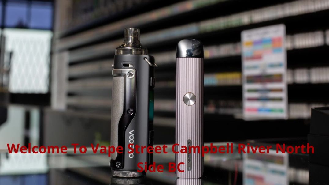 ⁣Vape Street - #1 Vape Shop in Campbell River North Side, BC