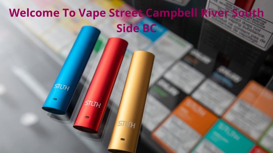 ⁣Vape Street - #1 Vape Shop in Campbell River South Side, BC