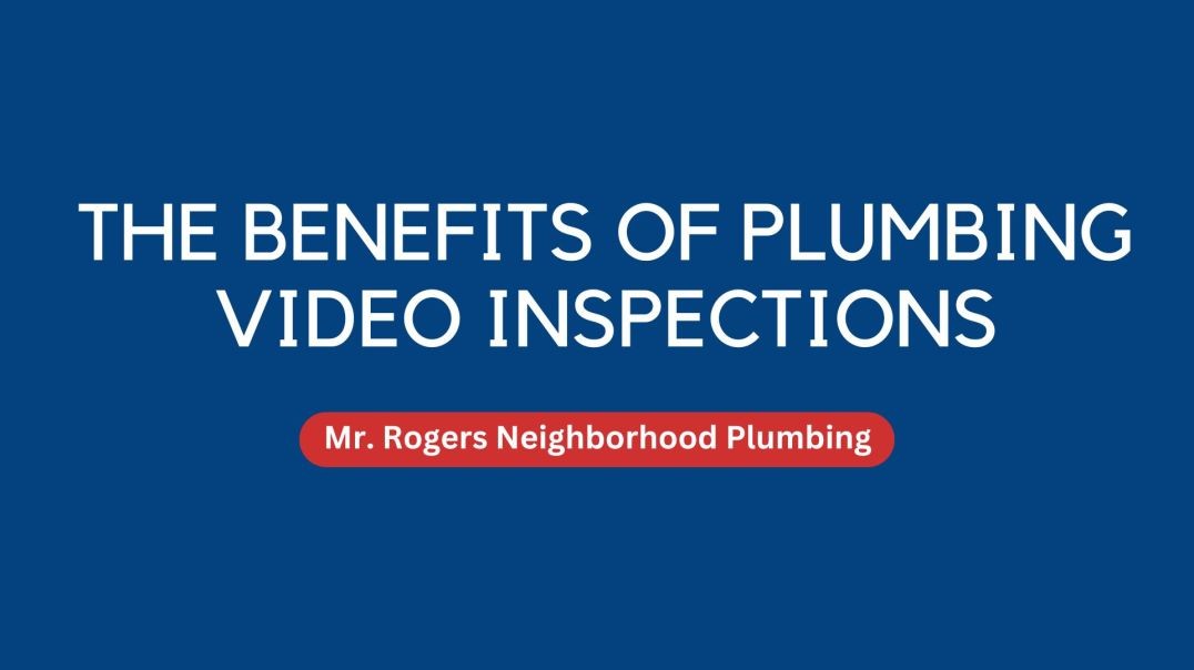⁣The Benefits of Plumbing Video Inspections