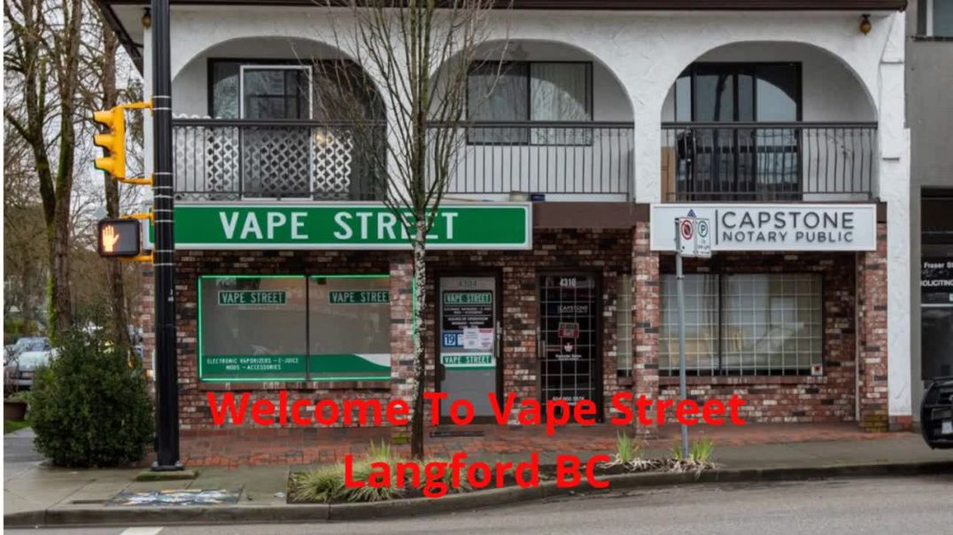 Vape Street : Certified Vape Shop in Langford, BC | V9B 6A2