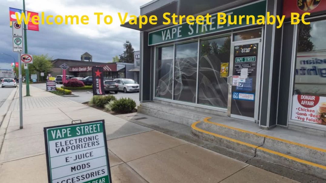 Vape Street - Top-Rated Vape Shop in Burnaby, BC