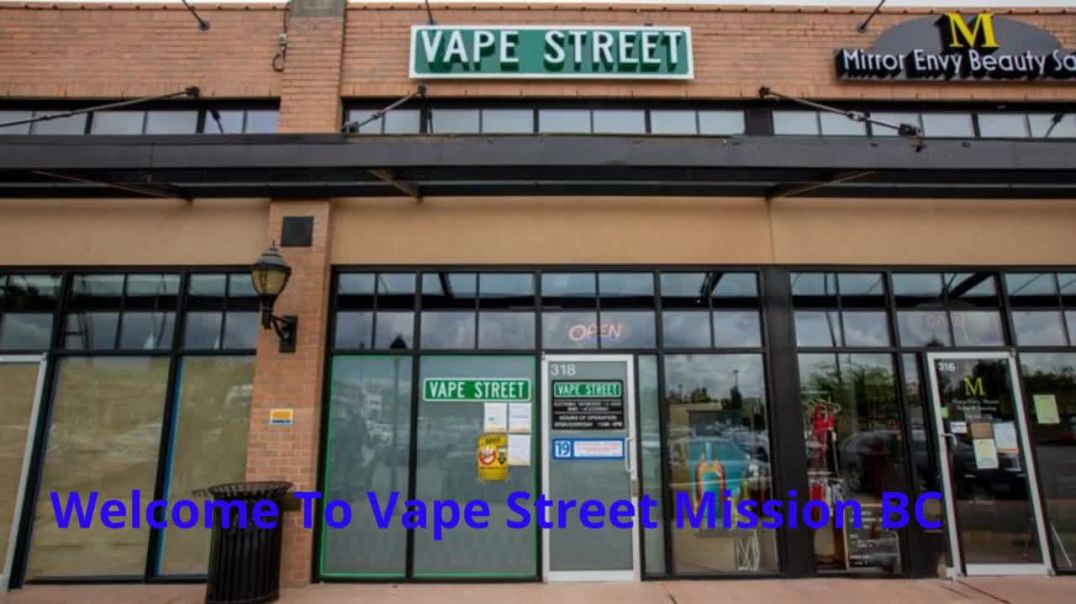 ⁣Vape Street - Leading Vape Store in Mission, BC