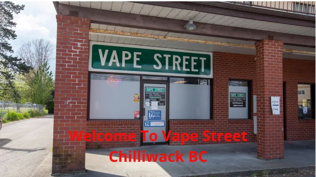 Vape Street  : #1 Vape Shop in Chilliwack, BC | V2R 4G7