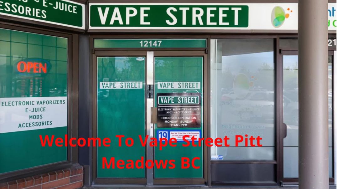 ⁣Vape Street  : #1 Vape Store in Pitt Meadows, BC | (604) 465-6505