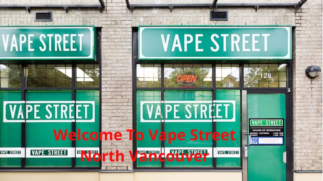 ⁣Vape Street : Trusted Vape Shop in North Vancouver | (604) 988-5973