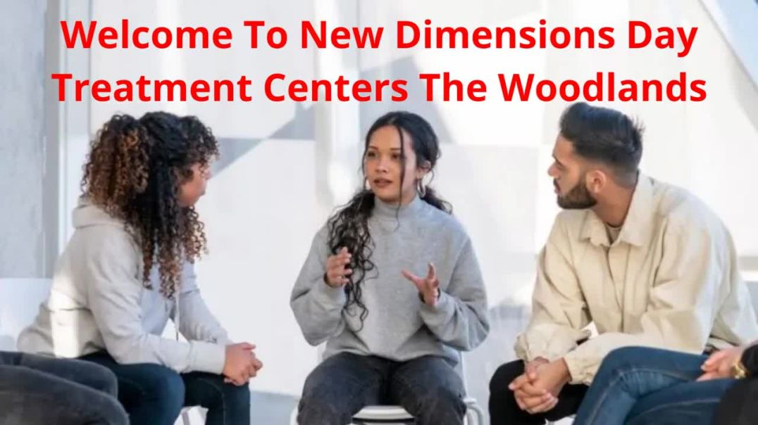 New Dimensions Day Treatment Centers | Mental Health Treatment in The Woodlands, TX