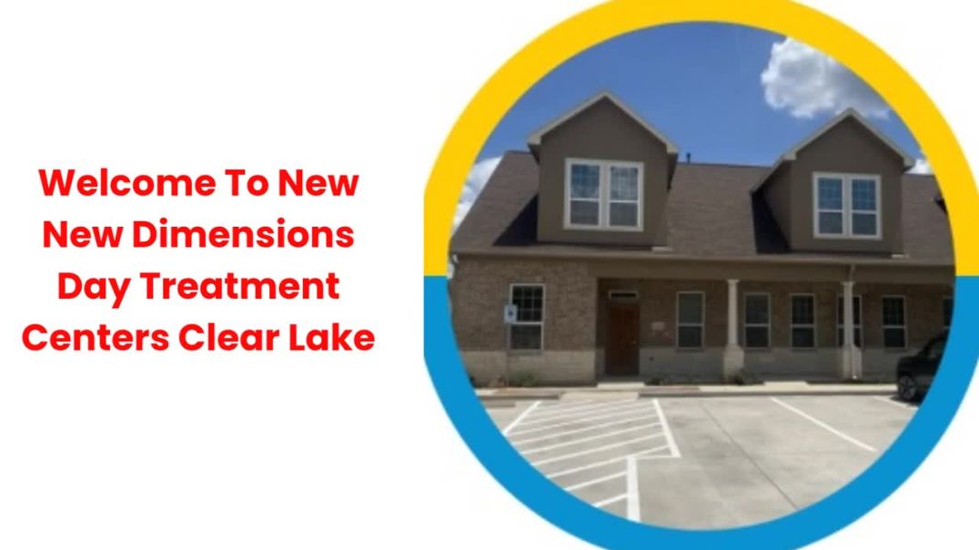 ⁣New Dimensions Day Treatment Centers : Partial Hospitalization Program in Clear Lake, Tx
