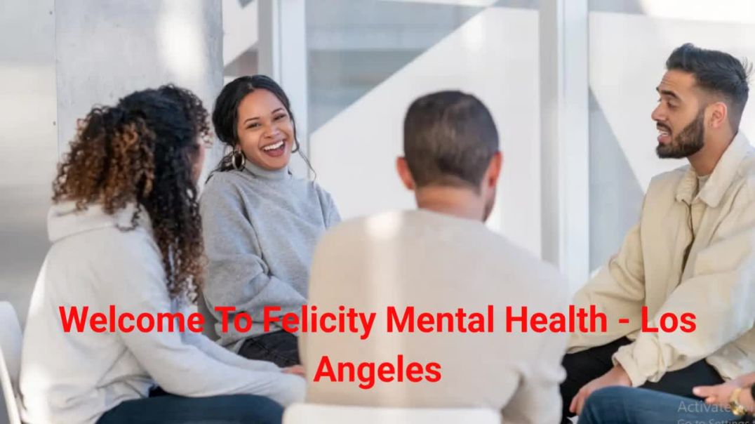 ⁣Felicity Mental Health - Anxiety Treatment Centers in Los Angeles, CA