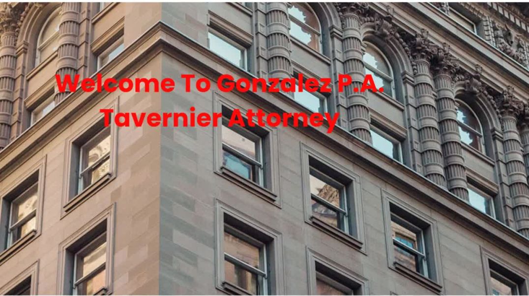 Gonzalez P.A. Tavernier Attorney : Business Lawyer in Tavernier