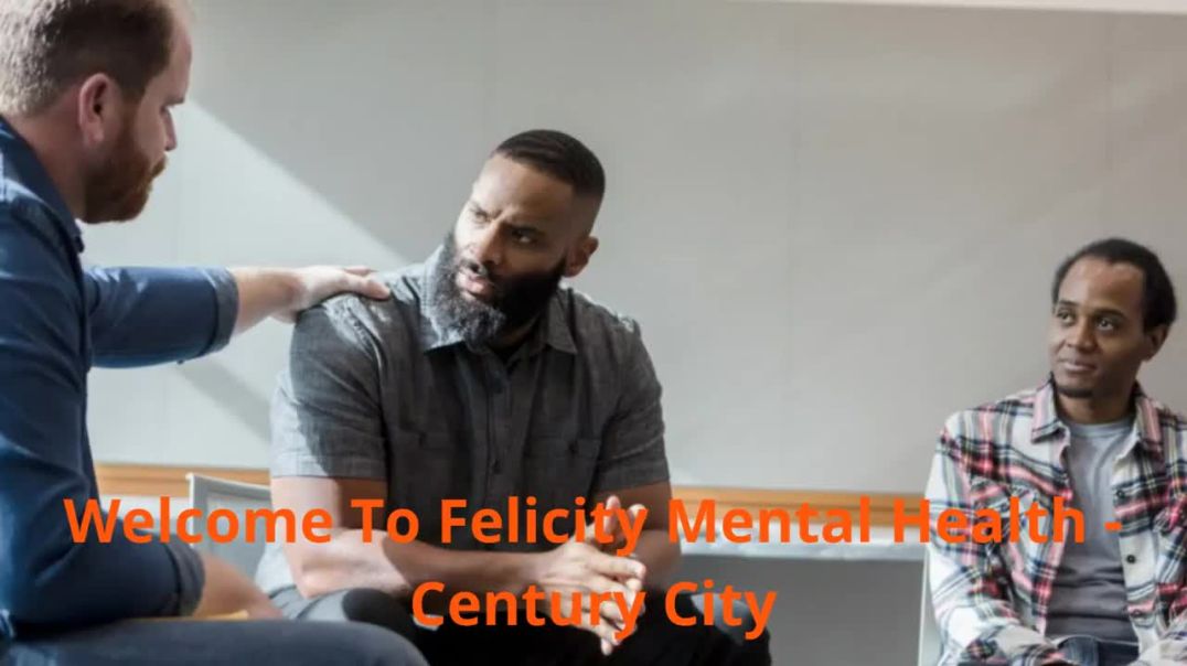 ⁣Felicity Mental Health - Trauma Treatment Center in Century City, CA