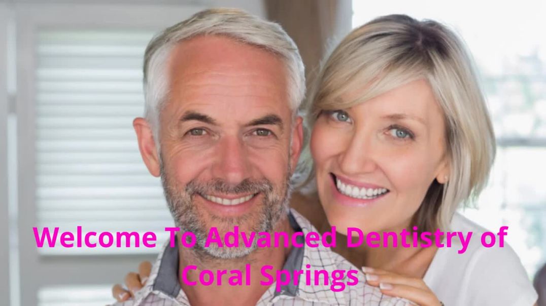⁣Advanced Dentistry of Coral Springs - Best Dental Office in Coral Springs, FL