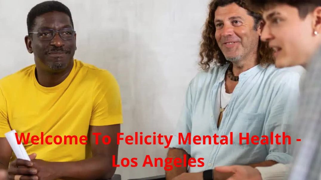⁣Felicity Mental Health - Best Trauma Treatment Center in Los Angeles, CA