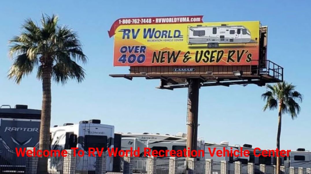 ⁣RV World Recreation Vehicle Center - Top-Rated RV Sales in Yuma, AZ