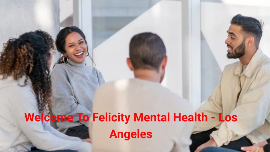 ⁣Felicity Mental Health - Anxiety Treatment Centers in Los Angeles, CA