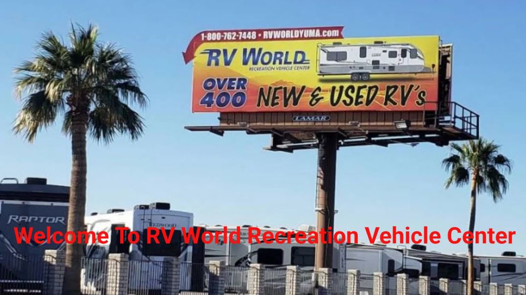 RV World Recreation Vehicle Center - Trusted RV Dealers in Yuma, AZ