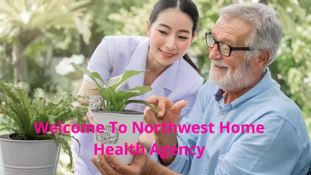 Northwest Home Health Agency in Bellevue, WA