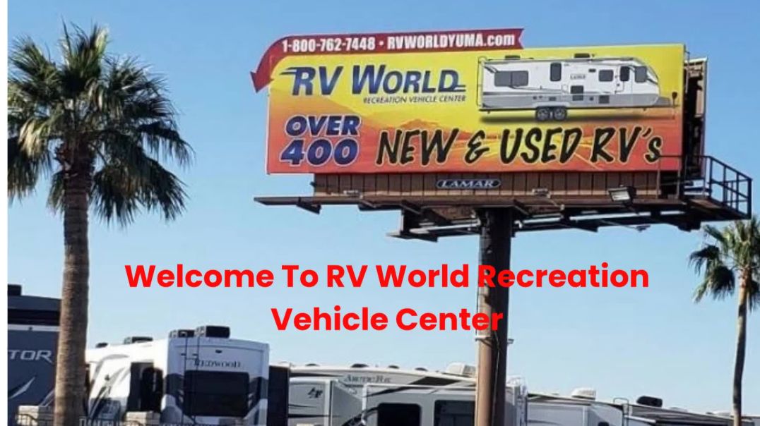 ⁣RV World Recreation Vehicle Center : RV Dealers in Yuma, AZ