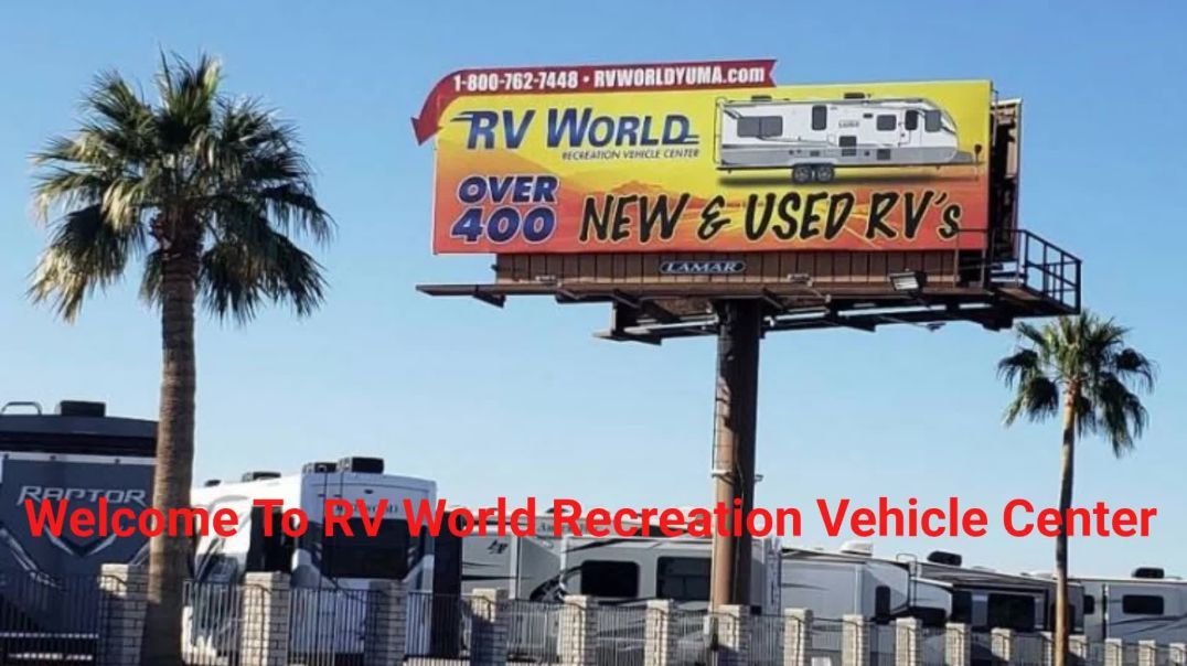 ⁣RV World Recreation Vehicle Center | Top-Quality RV Supplies in Yuma, AZ